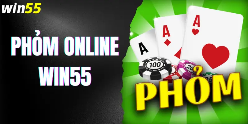 Phỏm Online Win55