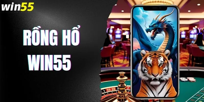 Rồng Hổ WIN55